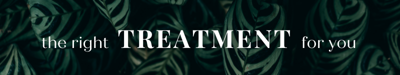 The Right Treatment for You Banner