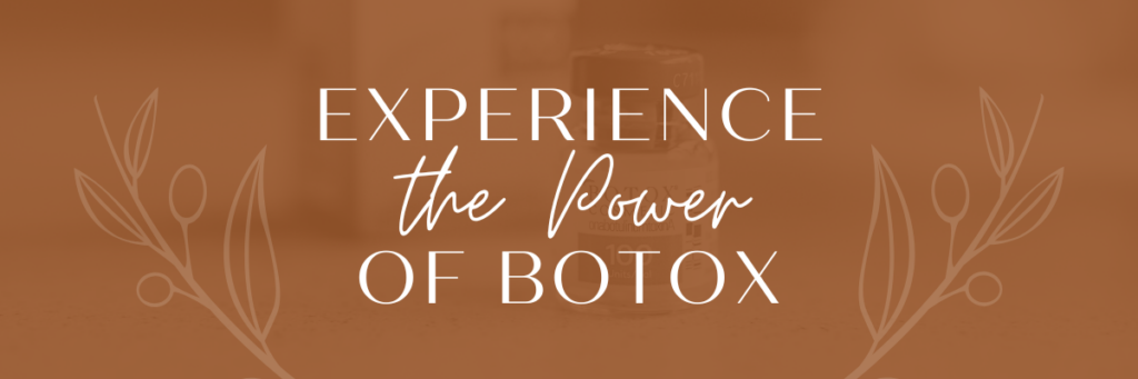 Experience the Power of Botox Banner